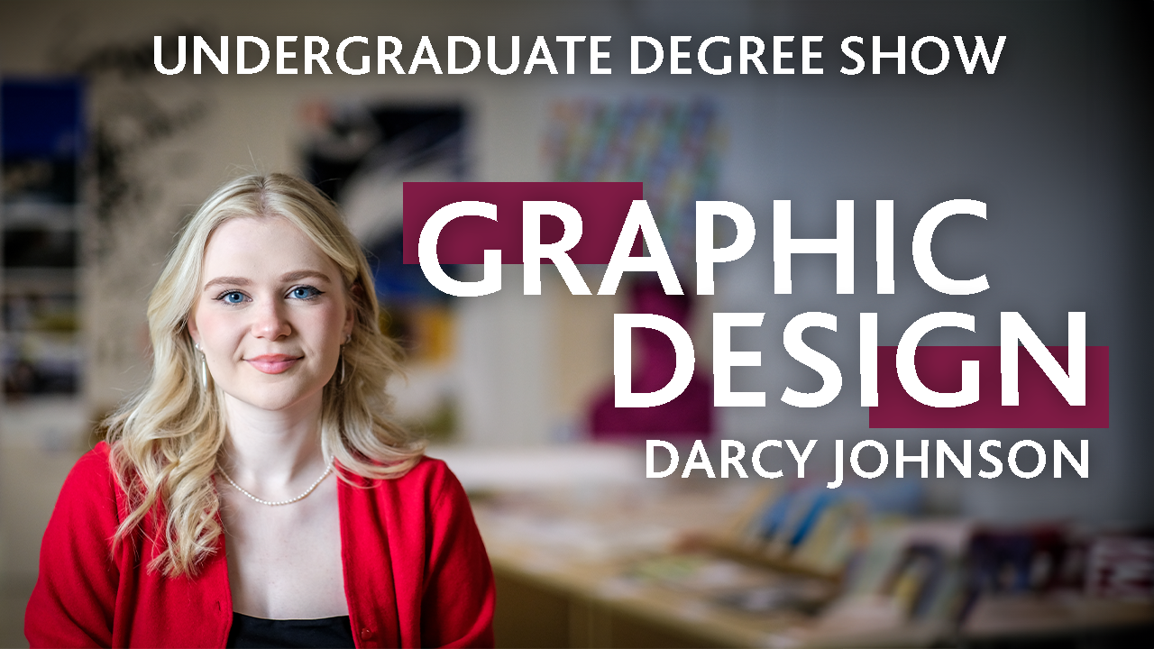 A person wearing a red cardigan with text that reads: Darcy Johnson, Graphic Design, Undergraduate Degree Show